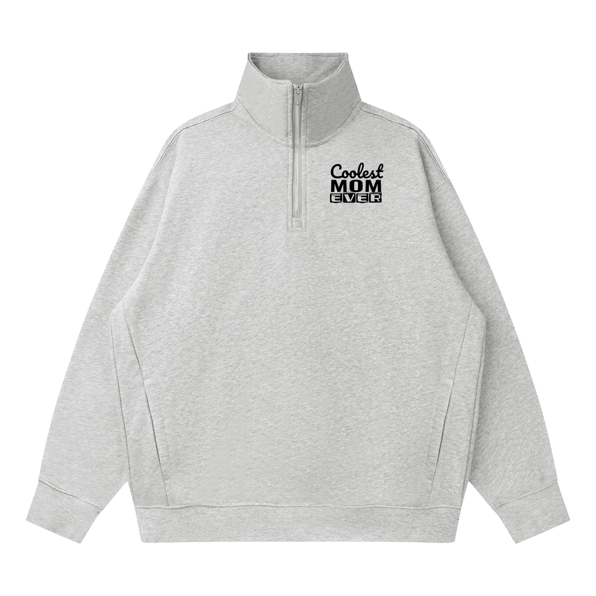 Coolest Mom Ever - Quarter-Zip Drop Shoulder Sweatshirt